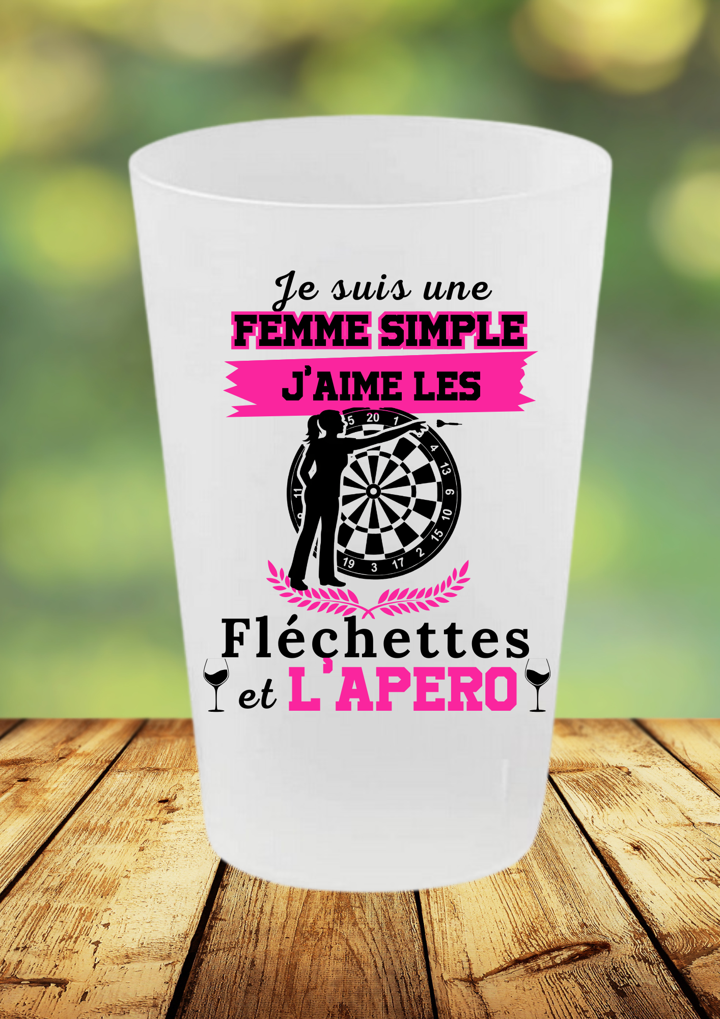Gobelet apéro fléchettes – Je suis une femme simple, j’aime les fléchettes et l’apéro