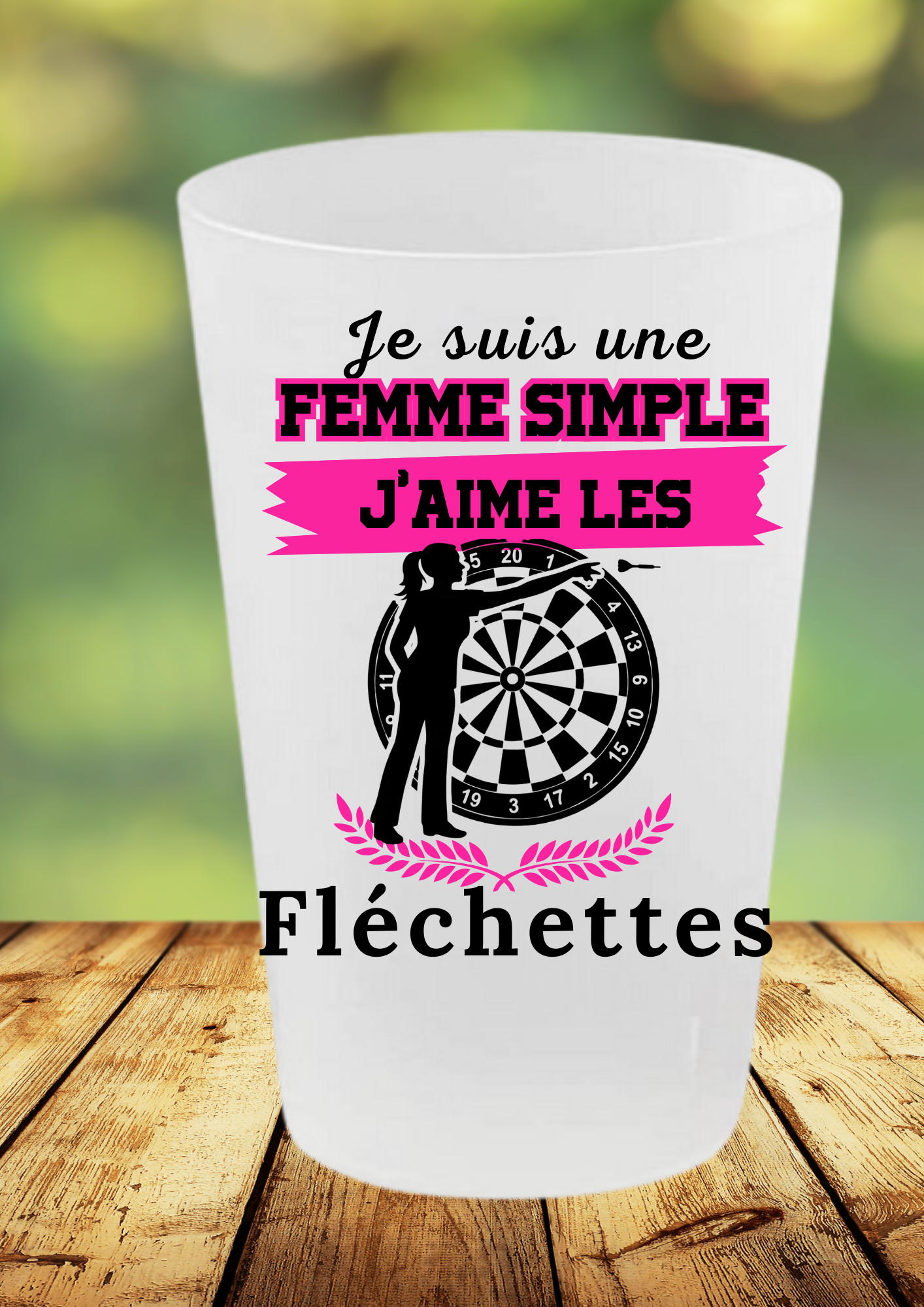 Gobelet apéro fléchettes – Je suis une femme simple, j’aime les fléchettes