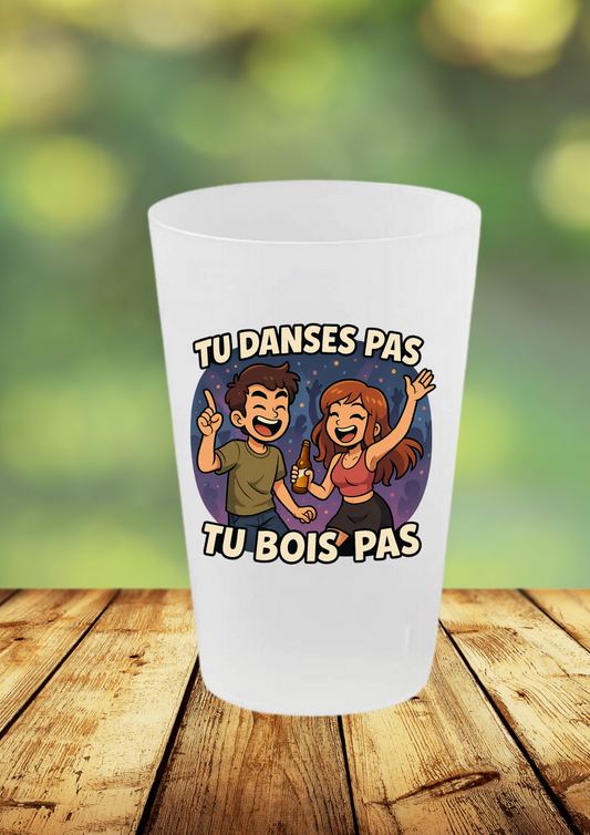 Gobelet Réutilisable – "Tu danses pas, tu bois pas
