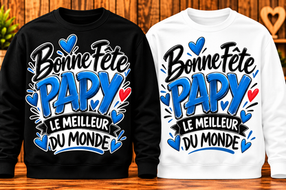 Sweat Bonne Fête Papy – Le meilleur du monde