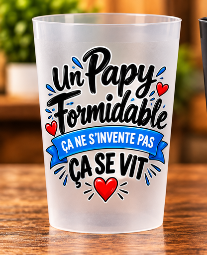 Gobelet Papy formidable – Ça ne s’invente pas, ça se vit – Transparent