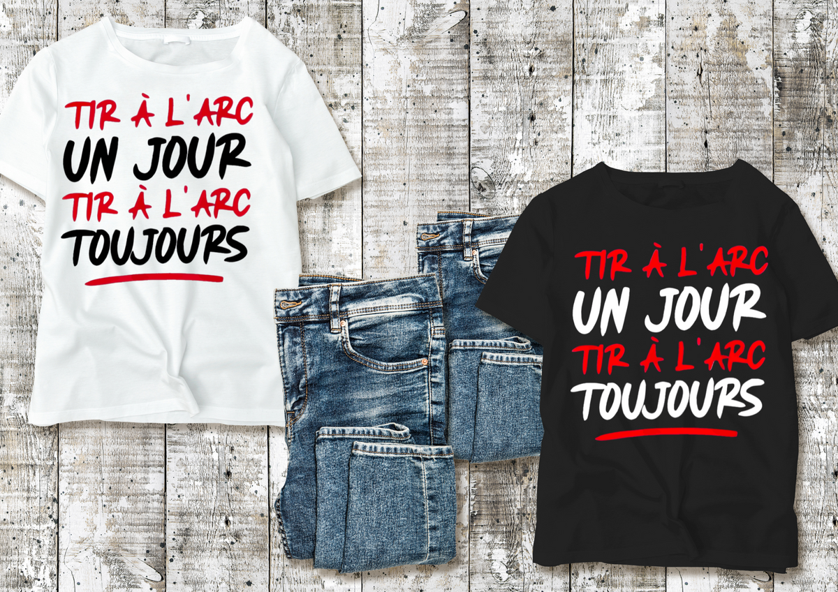 🏹 T-shirt Archerie – Un jour, Toujours !