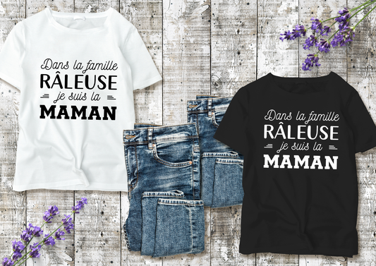 😄 T-shirt "Dans la famille râleuse… je suis la maman" – Humour 100% vrai !