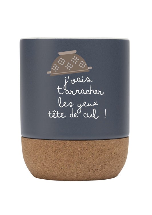 ☕ Mug en Céramique & Liège – Message Humoristique “J’vais t’arracher les yeux tête de c*l !”