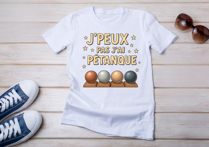 T-shirt humour – J’peux pas j’ai pétanque