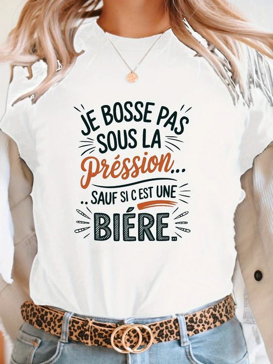🍺 Tee-shirt Humour – "Je bosse pas sous la pression… sauf si c’est une bière"
