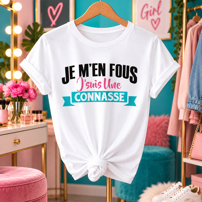 T-shirt Je m’en fous j’suis une connasse – présentation