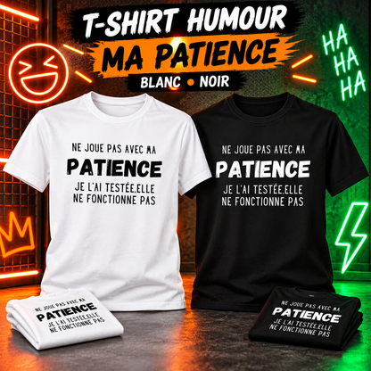 T-shirt humour – Ne joue pas avec ma patience
