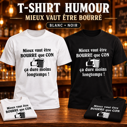 T-shirt humour – Mieux vaut être bourré