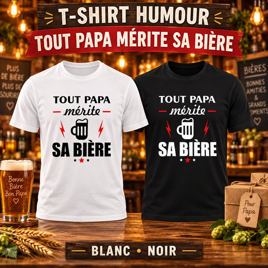 T-shirt humour – Tout Papa mérite sa bière
