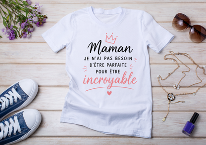 🖤 T-shirt Maman "Incroyable" – Cadeau idéal pour une maman exceptionnelle