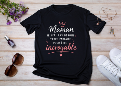 🖤 T-shirt Maman "Incroyable" – Cadeau idéal pour une maman exceptionnelle